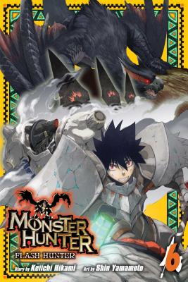 Monster Hunter: Flash Hunter, Vol. 6 - Hikami, Keiichi