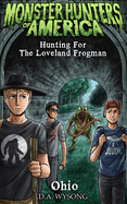 MONSTER HUNTERS OF AMERICA - Hunting For The Loveland Frogman