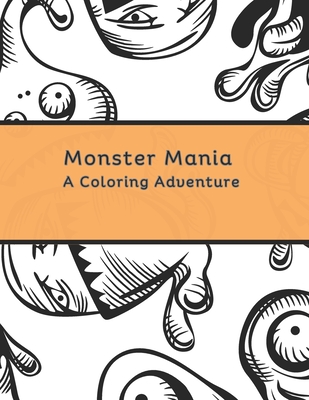 Monster Mania: A Coloring Adventure - Barnes, Amy