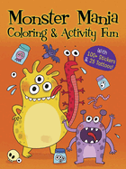 Monster Mania Coloring & Activity Fun: With 100+ Stickers & 25 Tattoos!