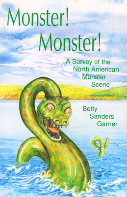 Monster! Monster!: A Survey of the North American Monster Scene - Garner, Betty