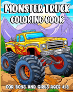 Monster Truck Coloring Book: For Boys and Girls Ages 4-8 Who love Big Tires