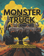 Monster Truck Coloring Book for Kids: 50 Creative Big Trucks Illustration to Color for Children's