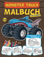 Monster Truck Malbuch Fr Kinder: Monster Truck, lkw, Autos, Malbuch fr Kinder 8 Jahre und lter, Einzigartiges Geschenk