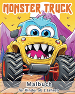 Monster Truck Malbuch f?r Kinder ab 2 Jahren: Dein Malbuch f?r gro?e Lastwagen