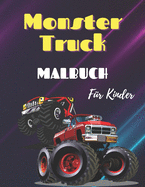 Monster Truck Malbuch F?r Kinder: Monster Truck Malbuch F?r Kinder, Monster Truck, Autos, lkw, Malbuch f?r Kinder