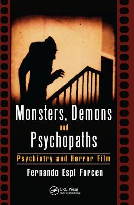 Monsters, Demons and Psychopaths: Psychiatry and Horror Film - Forcen, Fernando Espi