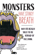 Monsters Have Stinky Breath: Why It's Silly to Be Afraid of the Dark Volume 1