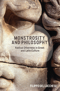 Monsters in Ancient Philosophy: Radical Otherness in Greek and Latin Culture