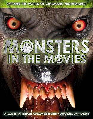 Monsters in the Movies Bookazine: Discover the History of Monsters with Filmmaker John Landis - Landis, John