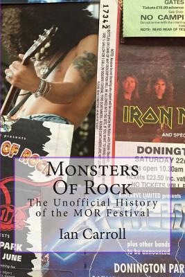 Monsters Of Rock: The Unofficial History of the MOR Festival - Carroll, Ian