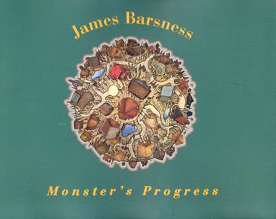 Monster's Progress - Barsness, Jim, and Goodeve, Thyrza Nichols (Text by), and Rayner, Richard (Text by)