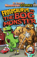 Monstrous Stores: Frogosaurus vs. the Bog Monster