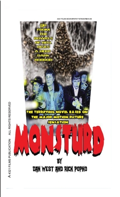 Monsturd: The Novel Based on the Terrifying Motion Picture: The novelization of the motion picture screenplay by Dan West and Rick Popko - West, Dan, and Popko, Rick