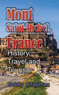 Mont Saint-Michel, France: History, Travel and Tourism