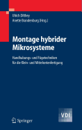 Montage Hybrider Mikrosysteme: Handhabungs- Und Fugetechniken Fur Die Klein- Und Mittelserienfertigung