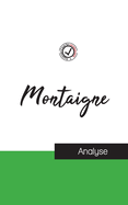 Montaigne (?tude et analyse compl?te de sa pens?e)