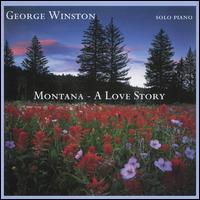 Montana: A Love Story - George Winston