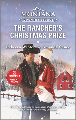 Montana Country Legacy: The Rancher's Christmas Prize - Winters, Rebecca, and Renee, Amanda