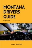 Montana Drivers Guide: A Study Manual for Responsible and confidence Driving