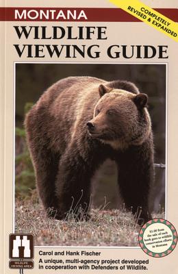 Montana Wildlife Viewing Guide, REV. - Fischer, Carol, and Fischer, Hank