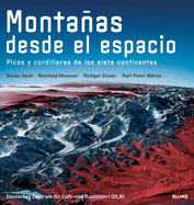 Montanas Desde El Espacio: Picos y Cordilleras de Los Siete Continentes