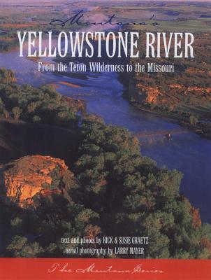 Montana's Yellowstone River - Graetz, Rick, and Graetz, Susie