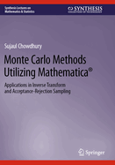 Monte Carlo Methods Utilizing Mathematica: Applications in Inverse Transform and Acceptance-Rejection Sampling
