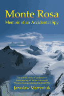 Monte Rosa: Memoir of an Accidental Spy