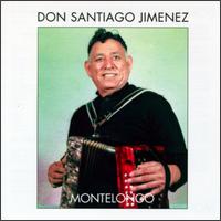 Montelongo - Don Santiago Jimenez, Sr.