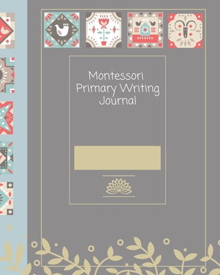 Montessori Primary Writing Journal: A lined story paper diary for the 3-6 year old child - Masterclass, Montessori