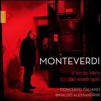 Monteverdi: Il terzo libro de madrigali - Andrés Montilla (alto); Elena Carzaniga (alto); Francesca Cassinari (soprano); Gabriele Lombardi (bass);...