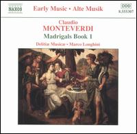 Monteverdi: Madrigals Book 1 - Cristiano Contadin (bass viol); Delitiae Musicae; Maurizio Piantelli (theorbo); Paolo Fanciullacci (tenor);...