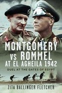 Montgomery vs Rommel at El Agheila 1942: Duel at the Gates of Egypt