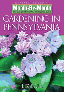 Month by Month Gardening in Pennsylvania: What to Do Each Month to Have a Beautiful Garden All Year