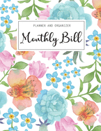 Monthly Bill Planner and Organizer: Daily Weekly Monthly Budget Planner Workbook with Bill Payment Tracker Debt and Savings Log Organizer Income Expenses Tracker Budgeting Planning Book Financial Money Account Journal Personal or Business Accounting Noteb