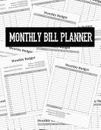 Monthly Bill Planner: Finance Journal for Budget Keeping Budget Planning Tracker Financial Planning Journal Bill Tracker, Expense Tracker, Home Budget Notebook, Bill Organizer Good for 5 Years Worth of Records 8.5 X 11 - 120 Pages