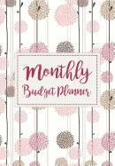 Monthly Budget Planner: Expense Finance Budget By A Year Monthly Weekly & Daily Bill Budgeting Planner And Organizer Tracker Workbook Journal Happy Floral Design