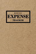 Monthly Expense Tracker: 22 Entries Per Page to Log Your Expenses Made with the Category of Your Choice + Page to Track Monthly Expenses for the Year, Expense Book, Kraft
