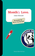 Monthly Love: (Amor Mensual)