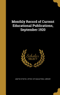 Monthly Record of Current Educational Publications, September 1920