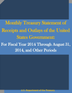 Monthly Treasury Statement of Receipts and Outlays of the United States Government: For Fiscal Year 2014 Through August 31, 2014, and Other Periods