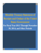 Monthly Treasury Statement of Receipts and Outlays of the United States Government: For Fiscal Year 2015 Through November 30, 2014, and Other Periods