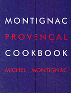 Montignac Provencal Cookbook - Montignac, Michel