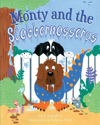 Monty and the Slobbernosserus - Sanders, MT