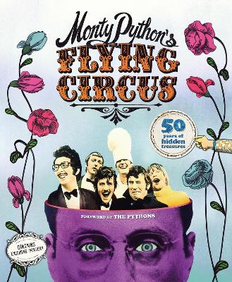 Monty Python's Flying Circus: 50 Years of Hidden Treasures - Besley, Adrian, and Pythons, The (Foreword by)