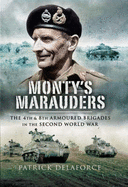 Monty's Marauders: The 4th and 8th Armoured Brigades in the Second World War