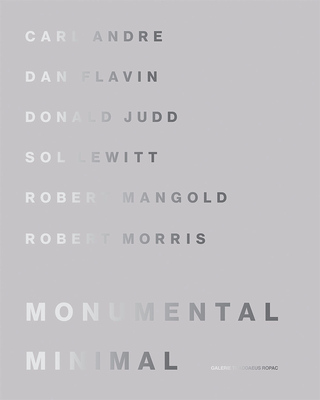 Monumental Minimal - Davoli, Silvia (Editor), and Doyle, Oona (Editor), and Vergne, Philippe (Editor)