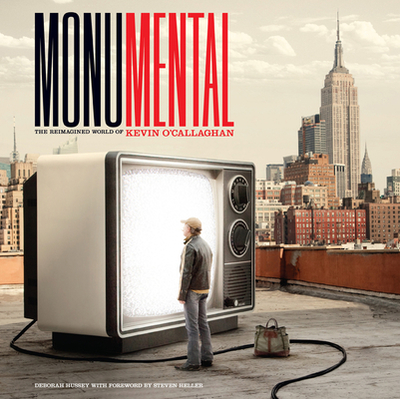 Monumental: The Reimagined World of Kevin O'Callaghan - O'Callaghan, Kevin, and Hussey, Deborah