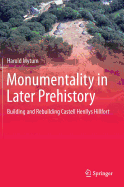 Monumentality in Later Prehistory: Building and Rebuilding Castell Henllys Hillfort